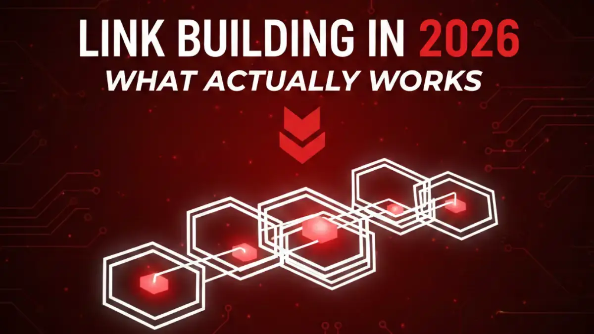 Link Building in 2026: What Actually Works